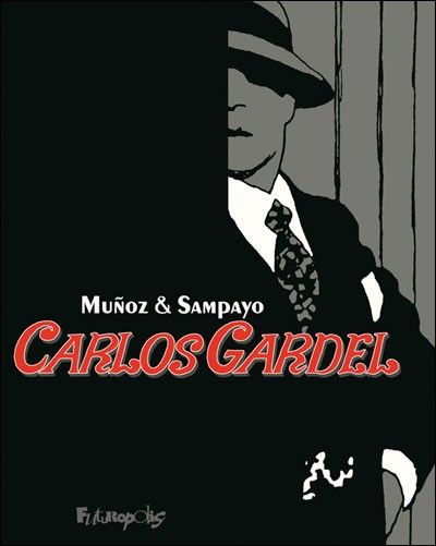 Carlos Gardel, la voix de l'Argentine Intégrale 2 tomes PDF version