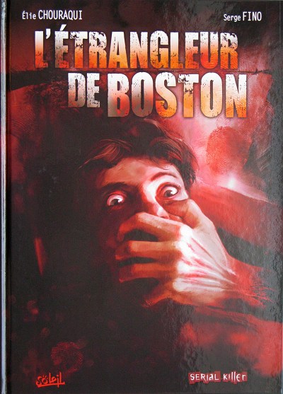 Dossier tueurs en série Tome 3 : L'étrangleur de Boston