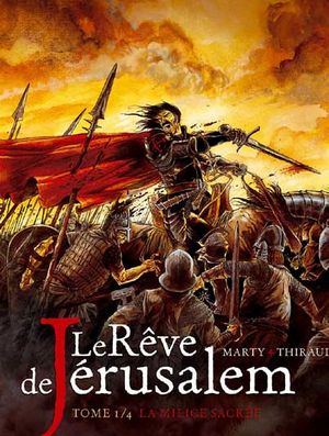 Le rêve de Jérusalem 1. La milice sacrée