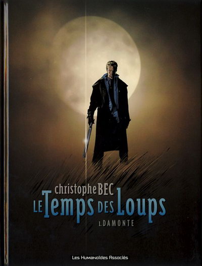 Le temps des loups 1. Damonte