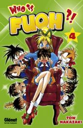 Who is Fuoh ?! -4- Tome 4