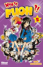 Who is Fuoh ?! -5- Tome 5