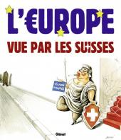 L'europe vue par les Suisses - L'Europe vue par les Suisses