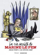 La vie secrète de Marine Le Pen - La Vie secrète de Marine Le Pen