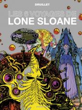 Lone Sloane -2e2012- Les 6 voyages de Lone Sloane