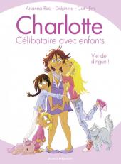 Charlotte, célibataire avec enfants -1- Vie de dingue !