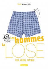La lose (Mazaurette) - Les Hommes - La Lose - Kro, abdos, rateaux