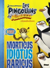 Les pingouins de Madagascar (Jungle) -6- Morticus Idiotus Raricus