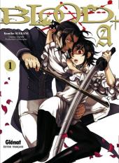 Blood+A -1- Tome 1