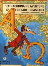 Alcibiade Didascaux (L'extraordinaire aventure d') -3- La Grèce, langue et civilisation d'alpha à oméga