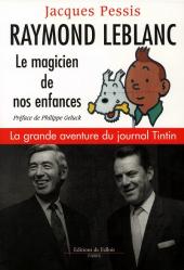 (AUT) Leblanc, Raymond - Le magicien de nos enfances (la grande aventure du journal Tintin)