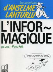 Anselme Lanturlu (Les Aventures d') -1b1995- L'informagique