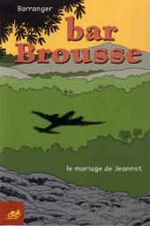 bar Brousse -1- Le mariage de Jeannot