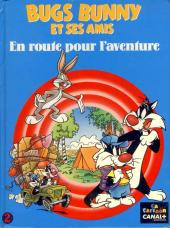 Bugs Bunny et ses amis -2- En route pour l'aventure