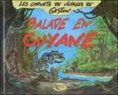 Les carnets de voyages de Gaston -1- Balade en Guyane