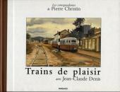 Les correspondances de Pierre Christin -3- Trains de plaisir