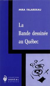 La bande dessinée au Québec - La Bande dessinée au Québec