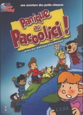 Une aventure des petits citoyens - Panique au Pacoolici !