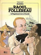 Les grandes Heures des Chrétiens -62- Raoul Follereau - Le Vagabond de la Charité