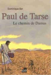 Paul de Tarse -1- Le chemin de Damas 