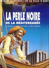 Histoire illustrée de la ville d'Agde - La perle noire de la méditerranée