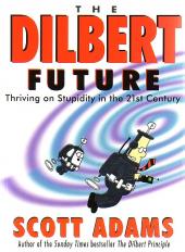 Dilbert (en anglais, Boxtree) -3- The Dilbert Future - Thriving on Stupidity in the 21st Century