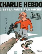 Charlie Hebdo - C'est la faute à la société - Faits divers