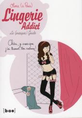 Lingerie addict - Le (presque) guide