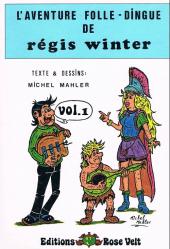 L'aventure folle-dingue de Régis Winter - Tome 1
