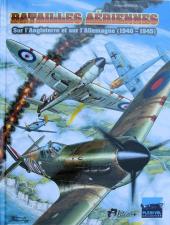 Les grandes batailles de l'Histoire en bandes dessinées -5a2010- Batailles aériennes - Sur l'Angleterre et sur l'Allemagne (1940-1945)