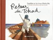 Retour du Tchad - Expédition sur les traces d'André Gide