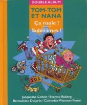 Tom-Tom et Nana (Albums doubles France Loisirs) -3132- Ça roule ! / Subliiiimes !