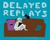 Delayed Replays (2008) - Delayed replays