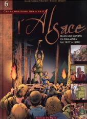 Alsace (Cette histoire qui a fait l') -6- Dans une Europe en ébullition (de 1477 à 1604)