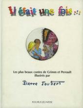 (AUT) Joubert, Pierre -1996- Il était une fois... Les plus beaux contes de Grimm et Perrault illustrés par Pierre Joubert
