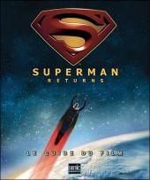 Superman Returns -HS- Le guide du film