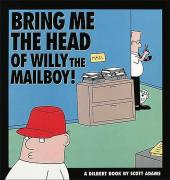 Dilbert (en anglais, Boxtree) -5- Bring me the head of Willy the mailboy!