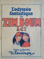 Zim, Boum, Niquet et Tif Rouge -2a- L'Odysée fantastique de Zim, Boum et Cie