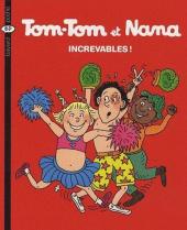 Tom-Tom et Nana -34- Increvables !