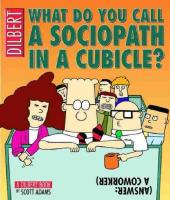 Dilbert (en anglais, Boxtree) -20- What do you call a sociopath in a cubicle? Answer: a coworker