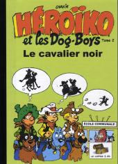 Héroïko et les Dog-Boys -2- Le cavalier noir