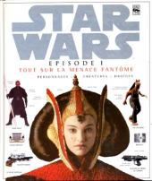 Star Wars - Vaisseaux et engins -5FL- Episode 1 : Tout sur la Menace Fantôme, personnages créatures droïdes 