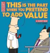 Dilbert (en anglais, Andrews McMeel Publishing) -31- This is the part where you pretend to add value