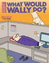 Dilbert (en anglais, Andrews McMeel Publishing) -27- What would Wally do?