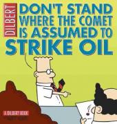 Dilbert (en anglais, Andrews McMeel Publishing) -23- Don't stand where the comet is assumed to strike oil