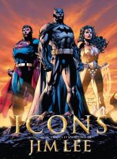 (AUT) Lee, Jim - Icons : L'univers DC Comics et Wildstorm de Jim Lee 