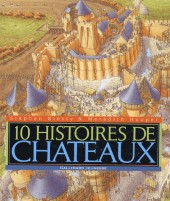 Au cœur des choses -4- 10 histoires de Châteaux