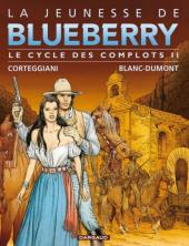 Blueberry (La Jeunesse de) -INT2- Le cycle des complots II