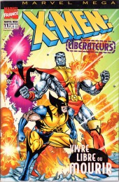 Marvel Méga -11- X-Men : Liberateurs - Vivre libre ou mourir