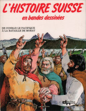 L'histoire suisse en bandes dessinées -2- De Conrad le pacifique à la bataille de Morat